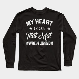 My Heart Is On That Mat Wresting Mom Long Sleeve T-Shirt